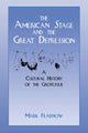 Book cover of: American Stage and the Great Depression. By: Mark Fearnow