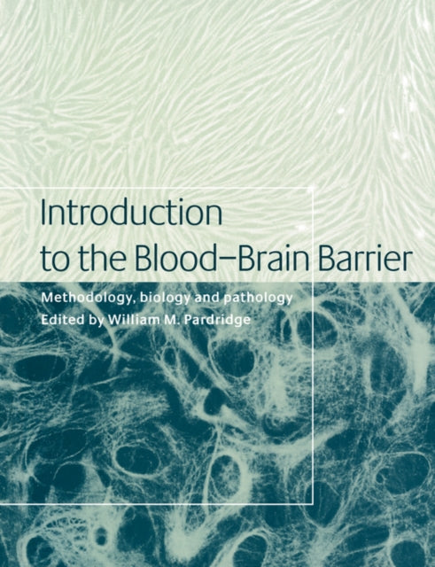 Book cover of: Introduction to the Blood-Brain Barrier. By: William M. Pardridge