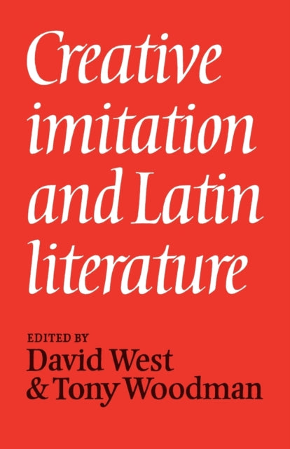 Book cover of: Creative Imitation and Latin Literature