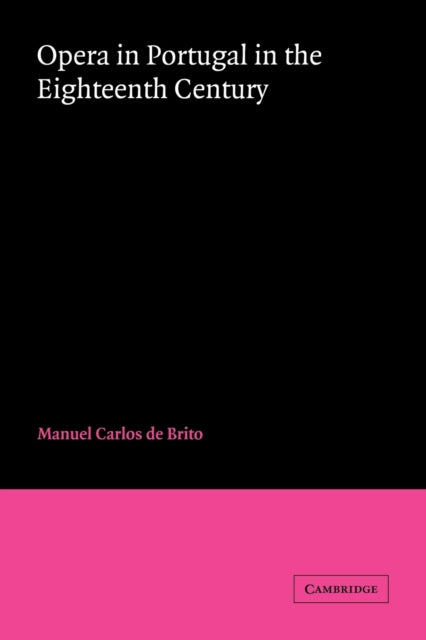 Book cover of: Opera in Portugal in the Eighteenth Century. By: Manuel Carlos de Brito