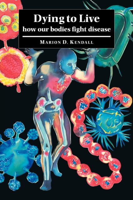 Book cover of: Dying to Live. By: Marion D. Kendall