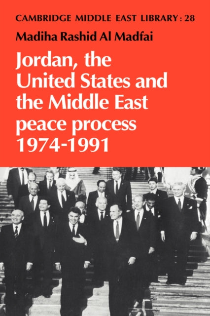 Jordan, the United States and the Middle East Peace Process, 1974–1991