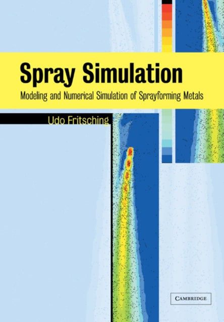 Book cover of: Spray Simulation. By: Udo Fritsching