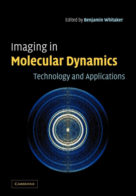 Book cover of: Imaging in Molecular Dynamics. By: Benjamin J. Whitaker