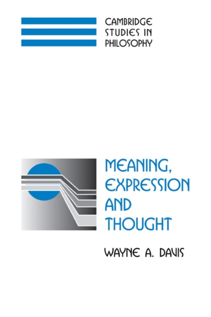 Book cover of: Meaning, Expression and Thought. By: Wayne A. Davis
