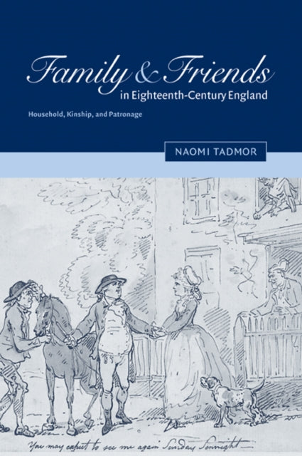 Book cover of: Family and Friends in Eighteenth-Century England. By: Naomi Tadmor