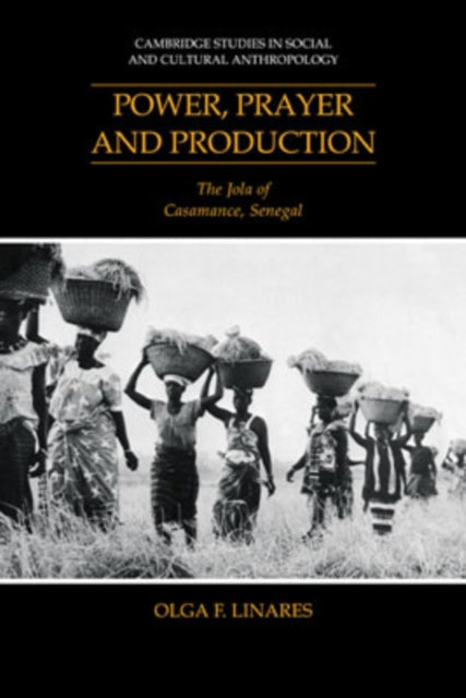 Book cover of: Power, Prayer and Production. By: Olga F. Linares