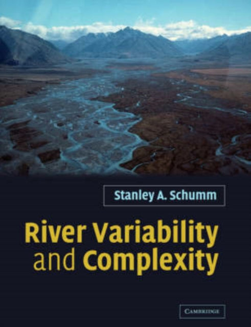 Book cover of: River Variability and Complexity. By: Stanley A. Schumm