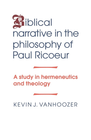 Biblical Narrative in the Philosophy of Paul Ricoeur