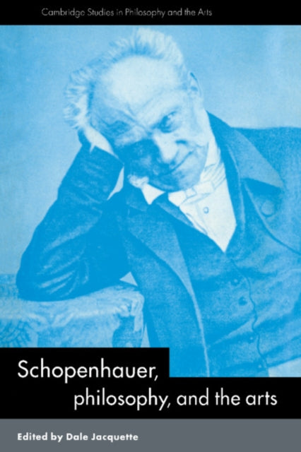 Book cover of: Schopenhauer, Philosophy and the Arts. By: Dale Jacquette