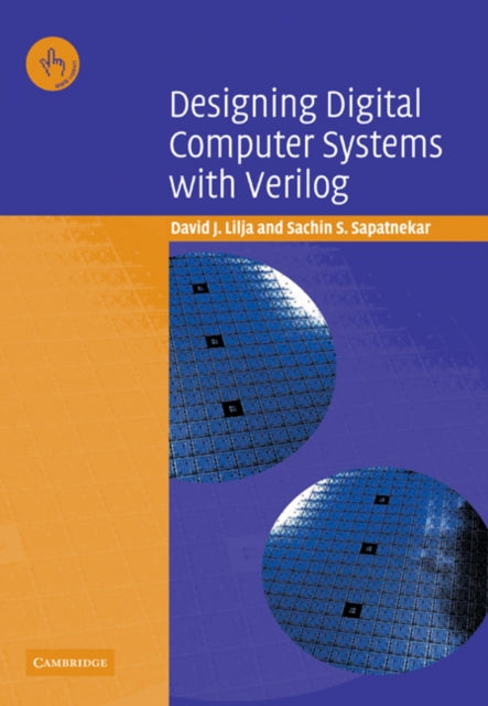 Book cover of: Designing Digital Computer Systems with Verilog. By: David J. Lilja