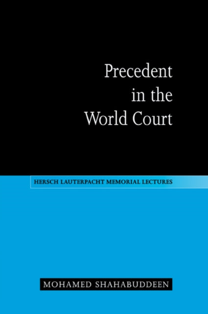 Book cover of: Precedent in the World Court. By: Mohamed Shahabuddeen