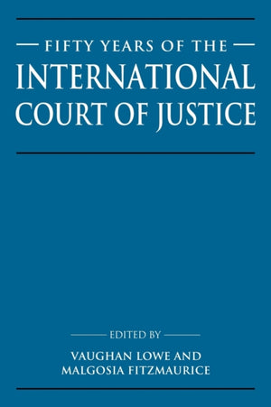 Fifty Years of the International Court of Justice