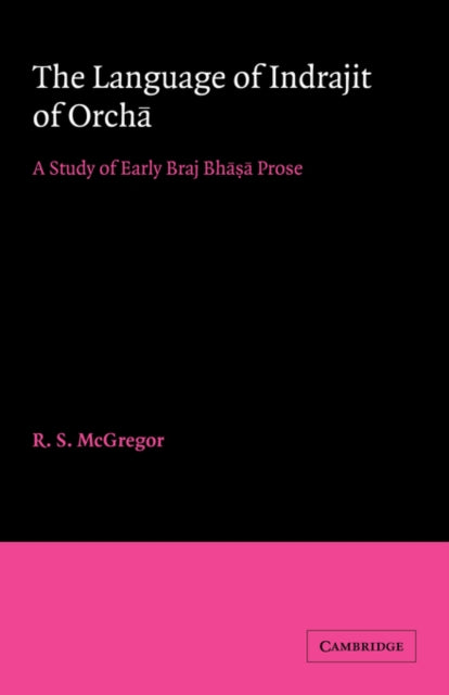 Book cover of: Language of Indrajit of Orcha. By: R. S. McGregor