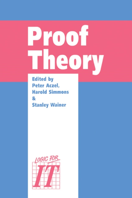 Book cover of: Proof Theory. By: Peter Aczel
