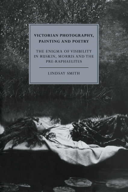Book cover of: Victorian Photography, Painting and Poetry. By: Lindsay Smith