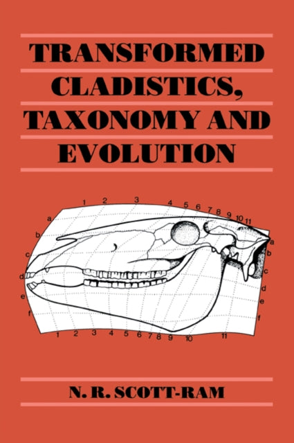 Book cover of: Transformed Cladistics, Taxonomy and Evolution. By: N. R. Scott-Ram