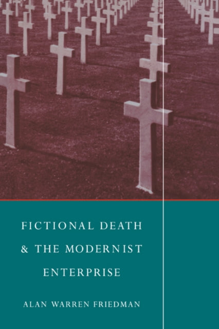 Book cover of: Fictional Death and the Modernist Enterprise. By: Alan Warren Friedman