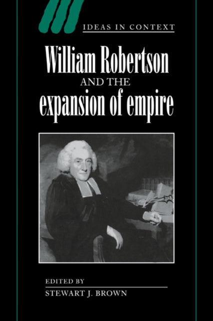 Book cover of: William Robertson and the Expansion of Empire. By: Stewart J. Brown