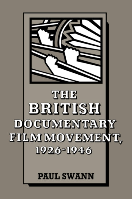 Book cover of: British Documentary Film Movement, 1926–1946. By: Paul Swann