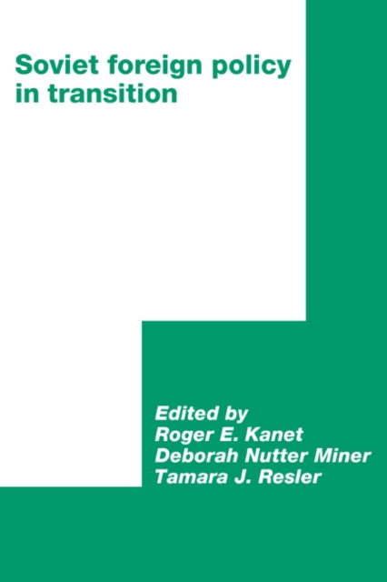 Book cover of: Soviet Foreign Policy in Transition. By: Roger E. Kanet