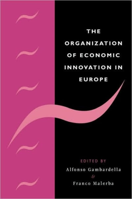 Book cover of: Organization of Economic Innovation in Europe. By: Alfonso Gambardella