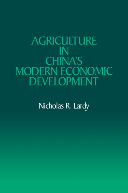 Book cover of: Agriculture in China's Modern Economic Development. By: Nicholas R. Lardy