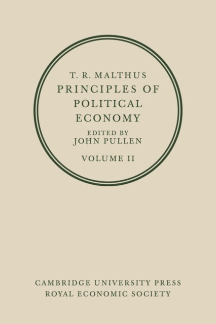 Book cover of: T. R. Malthus: Principles of Political Economy: Volume 2. By: John Pullen