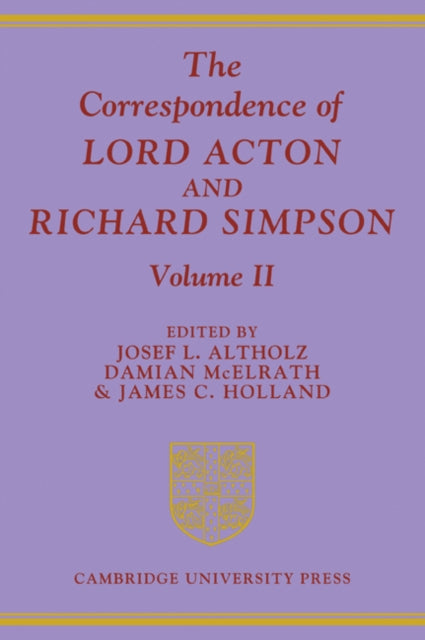 Book cover of: Correspondence of Lord Acton and Richard Simpson: Volume 2