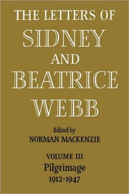 Book cover of: Letters of Sidney and Beatrice Webb: Volume 3, Pilgrimage 1912–1947. By: Martin Webb