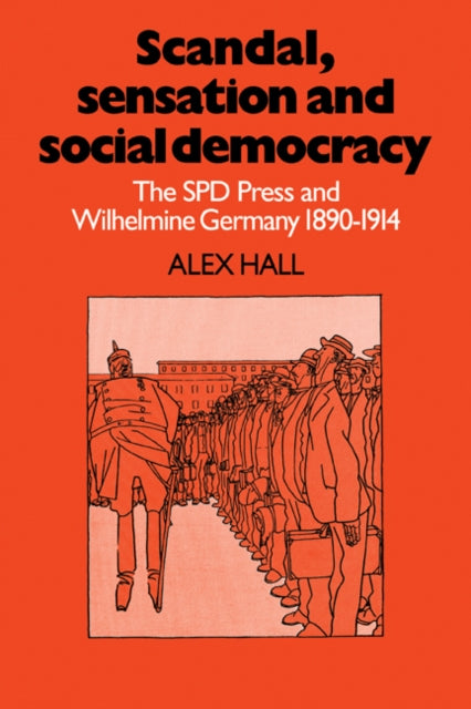 Book cover of: Scandal, Sensation and Social Democracy. By: Alex Hall