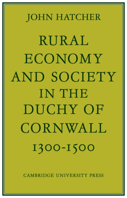 Book cover of: Rural Economy and Society in the Duchy of Cornwall 1300–1500. By: John Hatcher