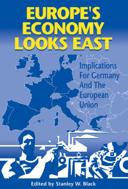 Book cover of: Europe's Economy Looks East. By: Stanley W. Black