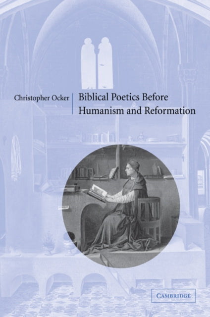 Book cover of: Biblical Poetics before Humanism and Reformation. By: Christopher Ocker