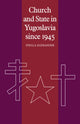Book cover of: Church and State in Yugoslavia since 1945. By: Stella Alexander