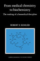 Book cover of: From Medical Chemistry to Biochemistry. By: Robert E. Kohler
