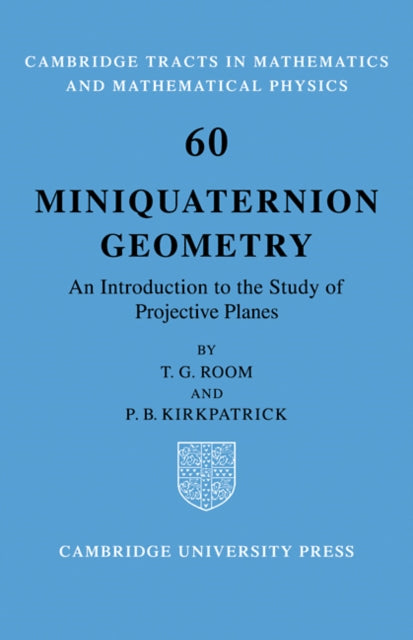 Book cover of: Miniquaternion Geometry. By: T. G. Room