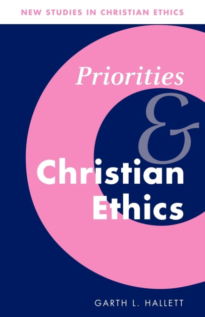 Book cover of: Priorities and Christian Ethics. By: Garth L. Hallett