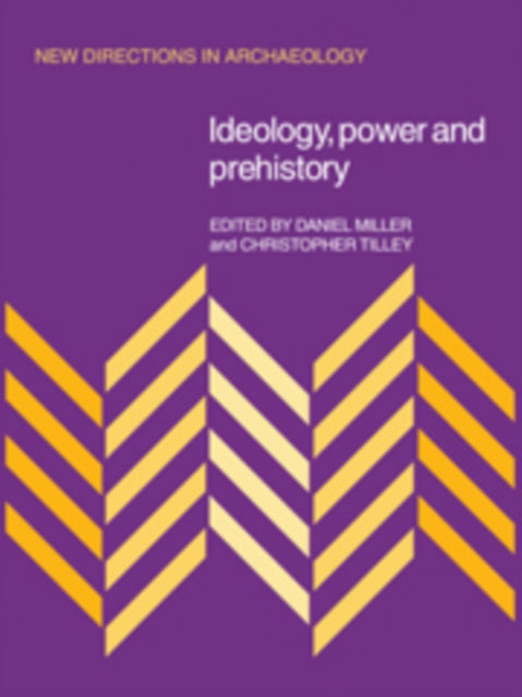 Ideology, Power and Prehistory
