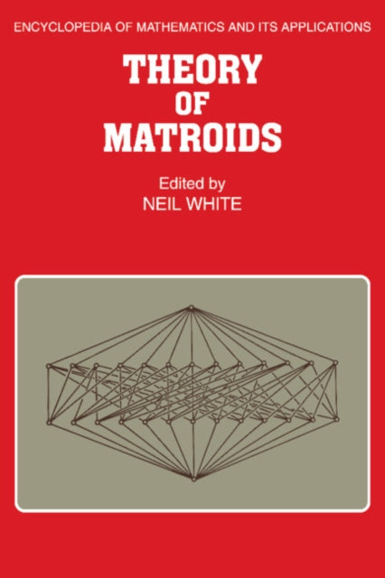 Book cover of: Theory of Matroids. By: Neil White