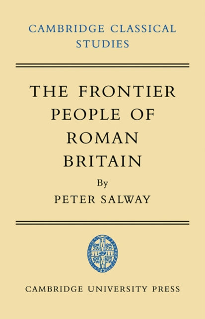 Book cover of: Frontier People of Roman Britain. By: Peter Salway