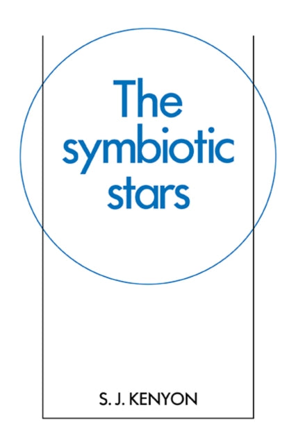 Book cover of: Symbiotic Stars. By: S. J. Kenyon