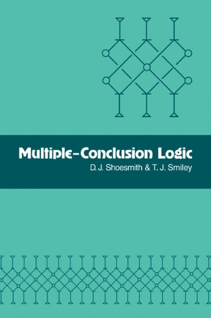 Book cover of: Multiple-Conclusion Logic. By: D. J. Shoesmith