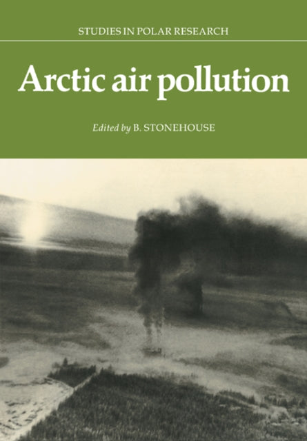 Book cover of: Arctic Air Pollution. By: B. Stonehouse