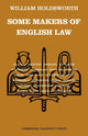 Book cover of: Some Makers of English Law. By: Sir William Searle Holdsworth