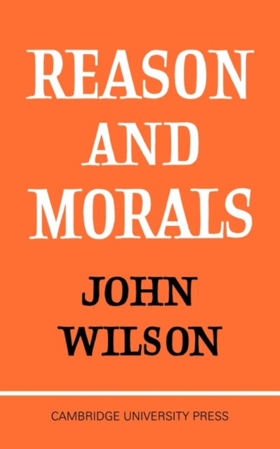 Book cover of: Reason and Morals. By: Wilson