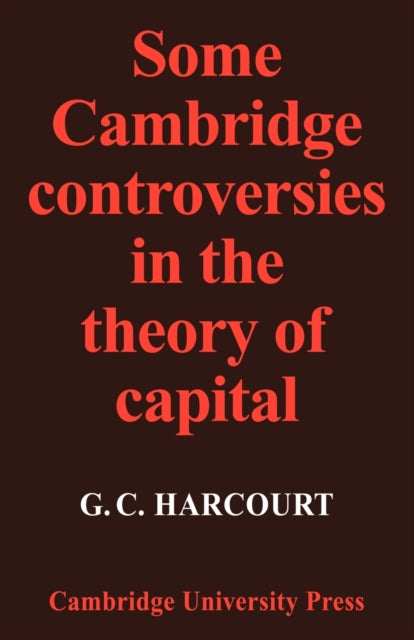 Book cover of: Some Cambridge Controversies in the Theory of Capital