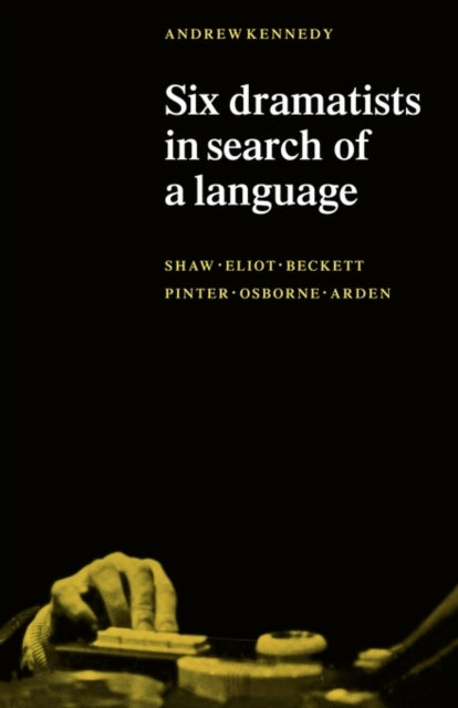 Book cover of: Six Dramatists in Search of a Language