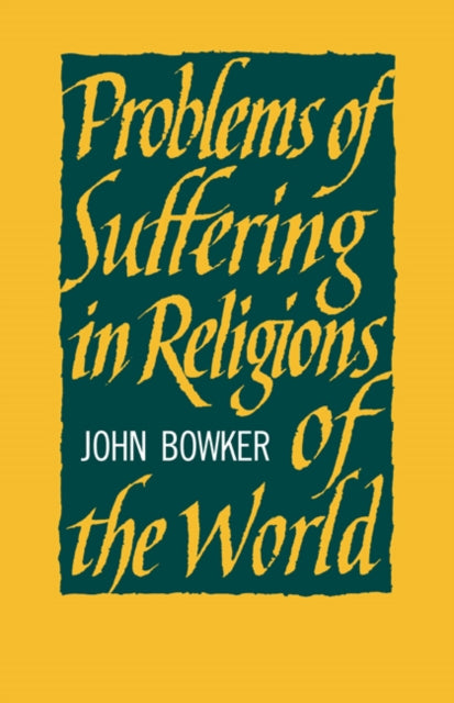 Book cover of: Problems of Suffering in Religions of the World. By: John Bowker
