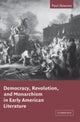 Book cover of: Democracy, Revolution, and Monarchism in Early American Literature. By: Paul Downes